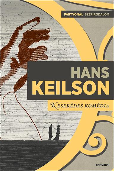 Hans Keilson - Keserédes komédia