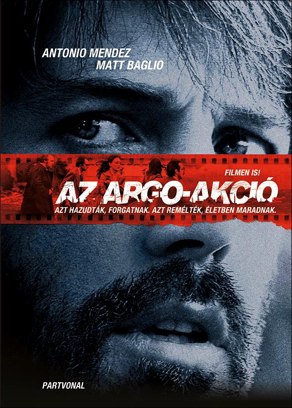 Tony Mendez - Matt Baglio - Az Argo-akció