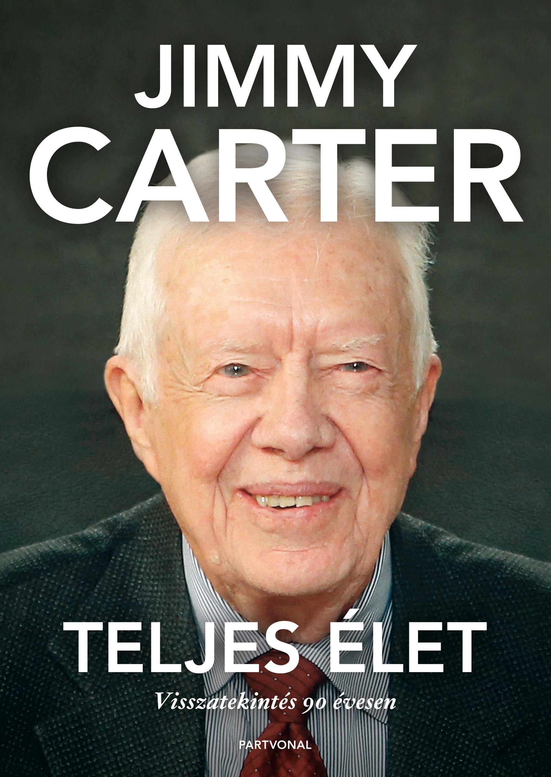 Jimmy Carter - Teljes élet - Visszatekintés 90 évesen
