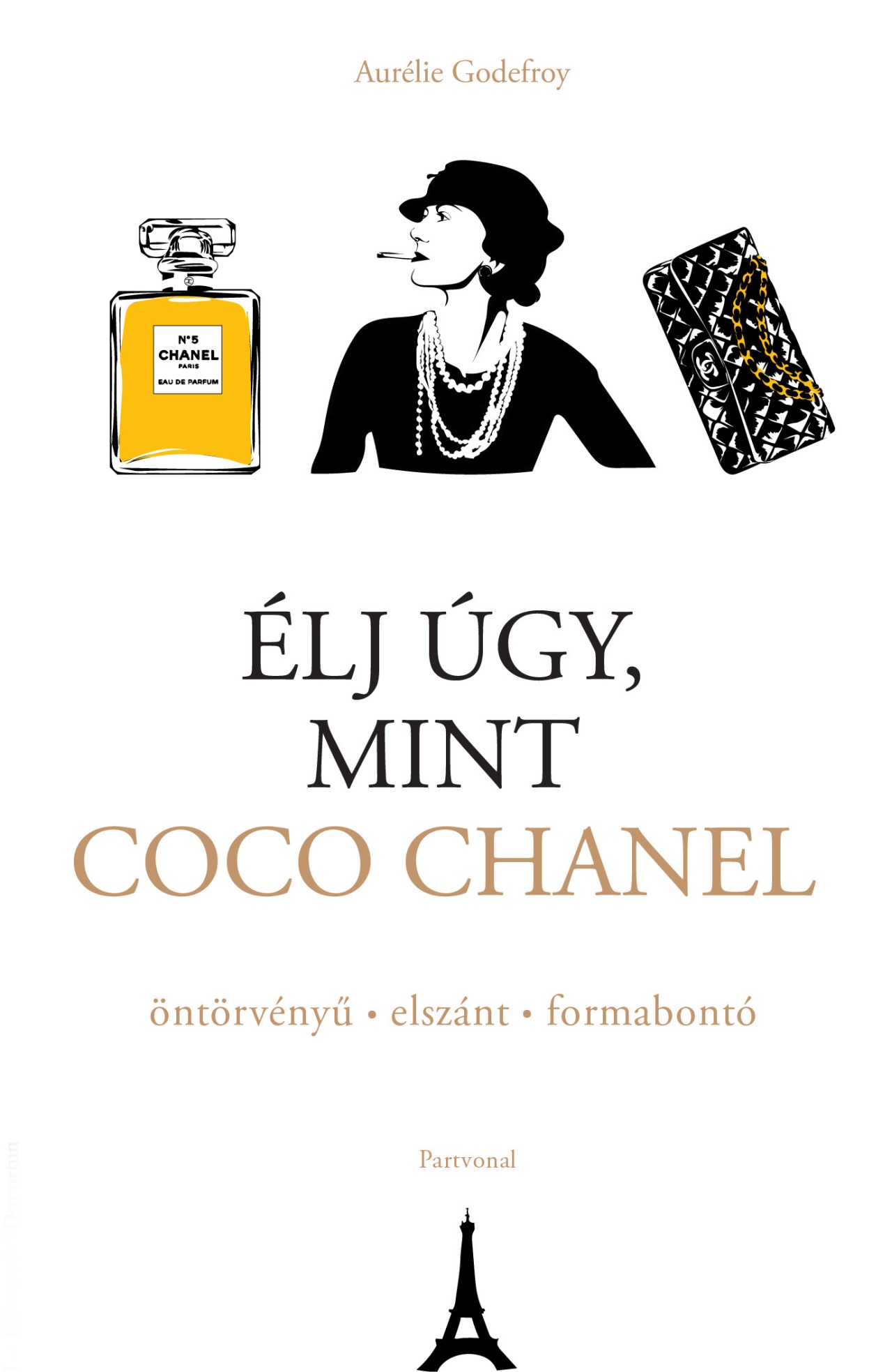 Aurélie Godefroy - Élj úgy, mint Coco Chanel